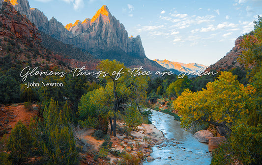 Glorious Things of Thee Are Spoken -John Newton