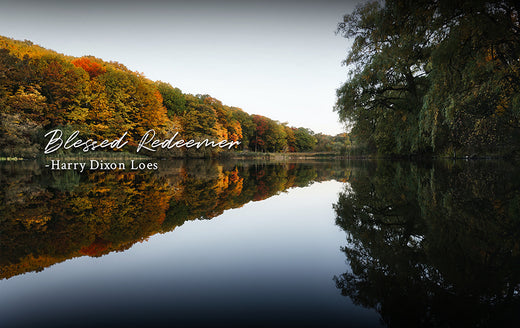 Blessed Redeemer - Harry Dixon Loes and Avis M. B. Christiansen