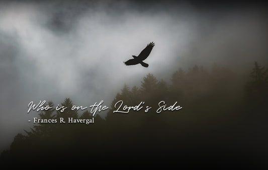 Who Is on the Lord’s Side? - Frances R. Havergal