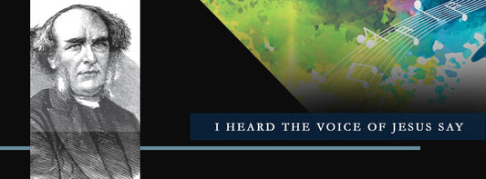 I Heard the Voice of Jesus Say
