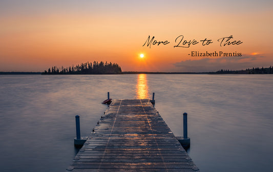 More Love to Thee - Elizabeth Prentiss