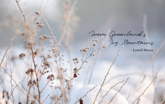 From Greenland's Icy Mountains - Lowell Mason