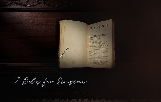 7 Rules for Singing (by John Wesley)