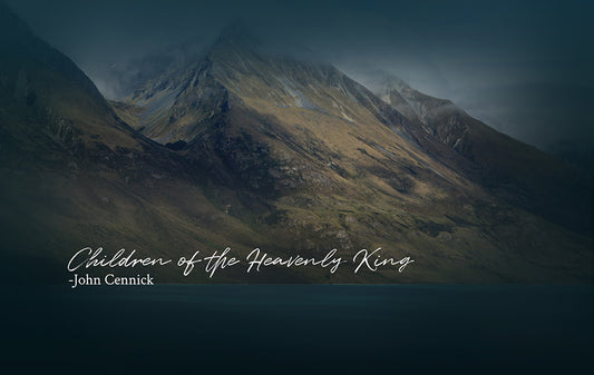 Children of the Heavenly King - John Cennick