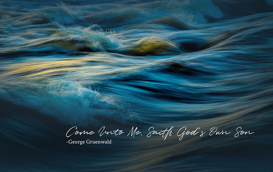 Come Unto Me, Saith God's Own Son - George Gruenwald
