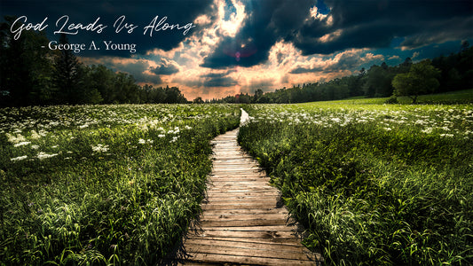 God Leads Us Along -George A. Young