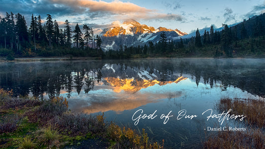 God of Our Fathers -Daniel C. Roberts
