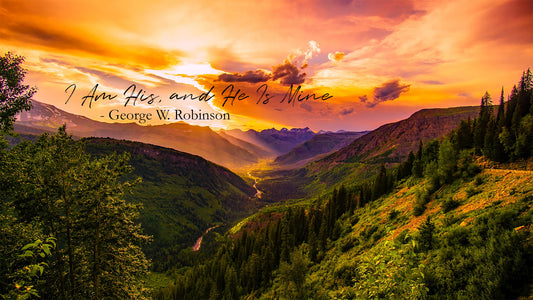 I Am His, and He Is Mine - George W. Robinson