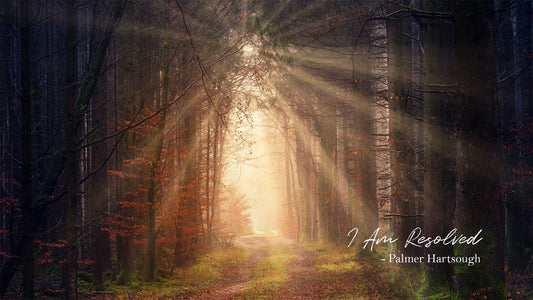 I Am Resolved -Palmer Hartsough