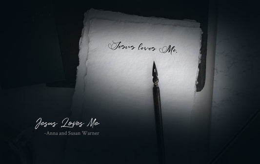 Jesus Loves Me - Anna and Susan Warner