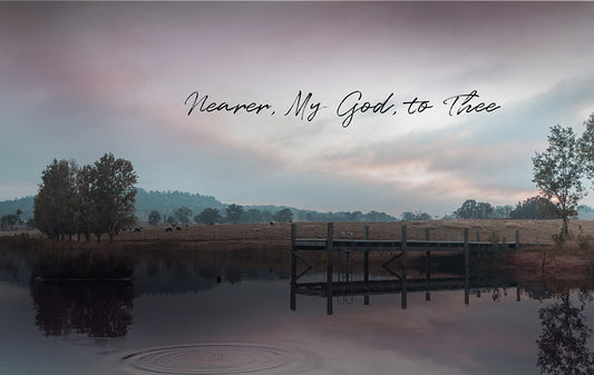 Nearer, My God, to Thee