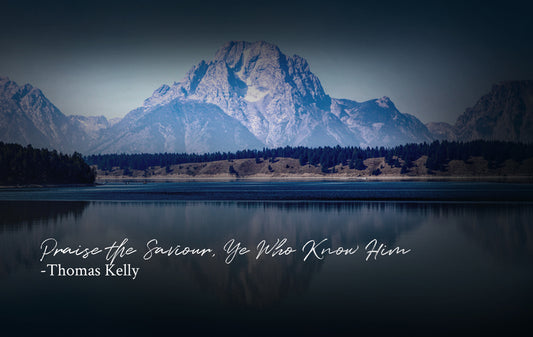 Praise the Saviour, Ye Who Know Him - Thomas Kelly