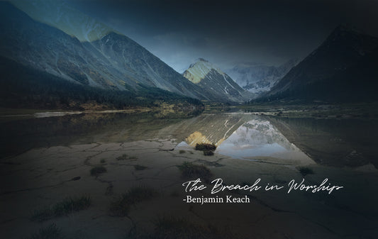 The Breach in Worship -Benjamin Keach