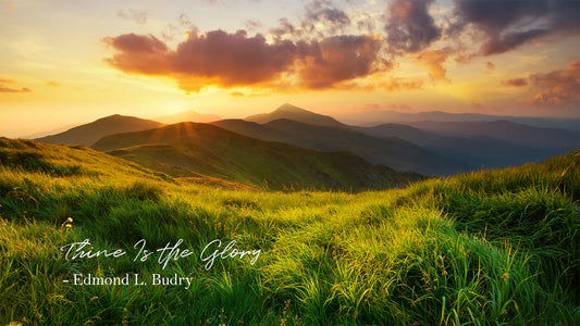Thine Is the Glory -Edmond L. Budry