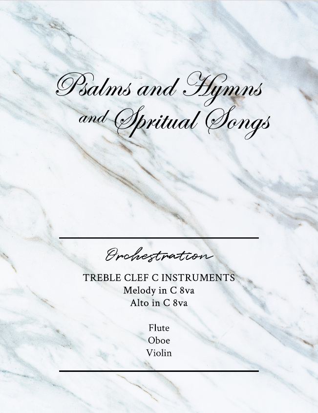 Psalms and Hymns and Spiritual Songs - Orchestrations
