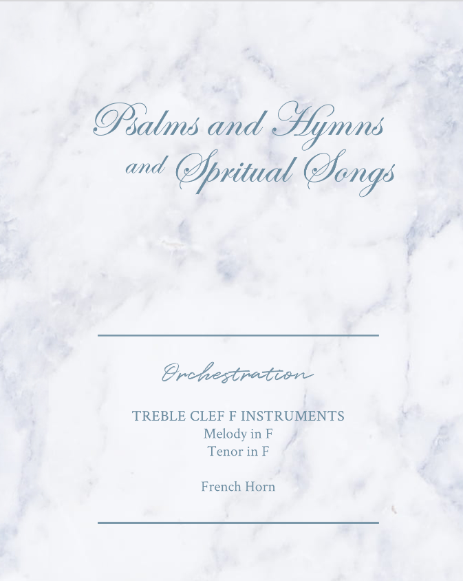 Psalms and Hymns and Spiritual Songs - Orchestrations