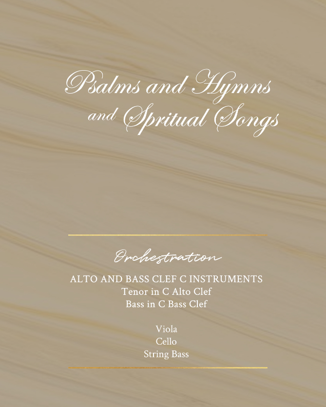 Psalms and Hymns and Spiritual Songs - Orchestrations