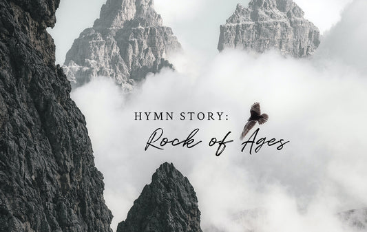 Hymn Story: Rock of Ages