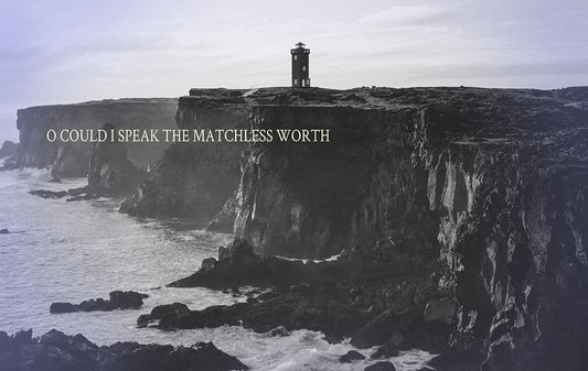 O Could I Speak the Matchless Worth.