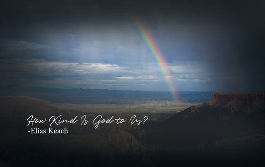 How Kind Is God to Us? - Elias Keach