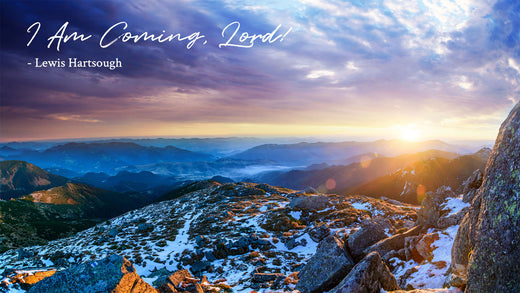 I Am Coming, Lord! -Lewis Hartsough
