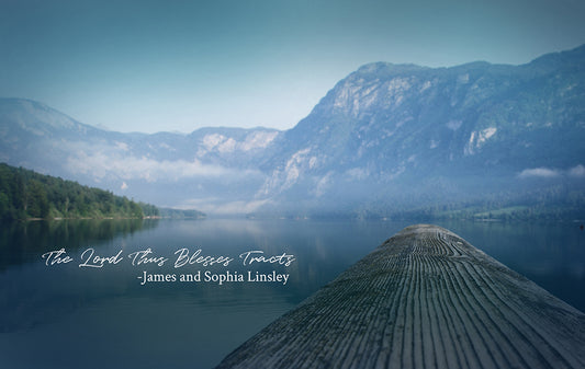 The Lord Thus Blesses Tracts - James and Sophia Linsley