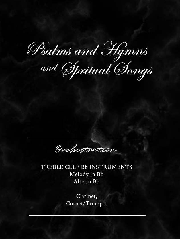 Psalms and Hymns and Spiritual Songs - Orchestrations