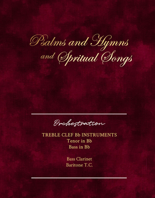 Psalms and Hymns and Spiritual Songs - Orchestrations