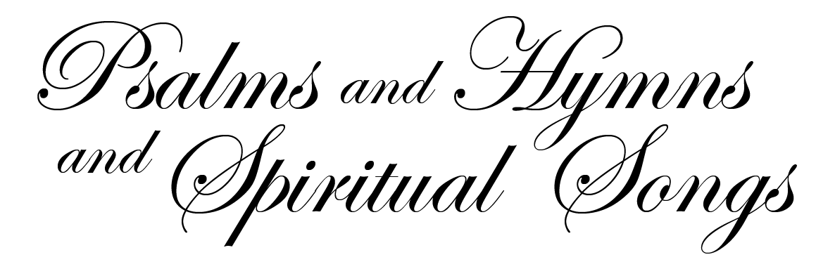 Psalms and Hymns and Spiritual Songs - Spiral