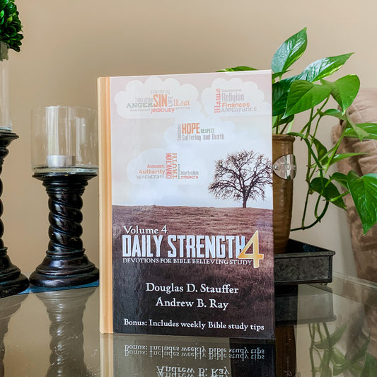 Daily Strength v. 4: Devotions for Bible Believing Study